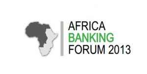 AFRICA BANKING FORUM 2013